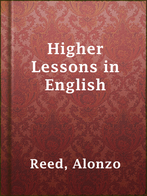 Title details for Higher Lessons in English by Alonzo Reed - Available